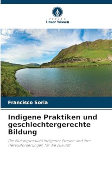 Indigene Praktiken und geschlechtergerechte Bildung
