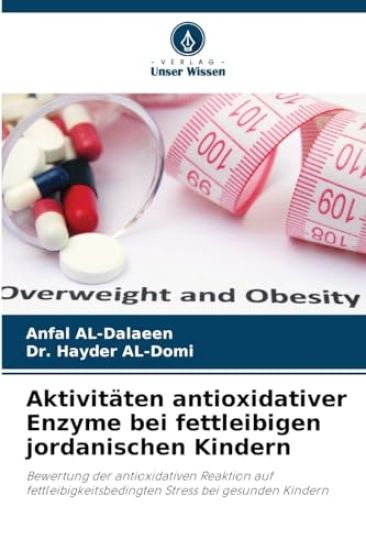 Aktivitäten antioxidativer Enzyme bei fettleibigen jordanischen Kindern