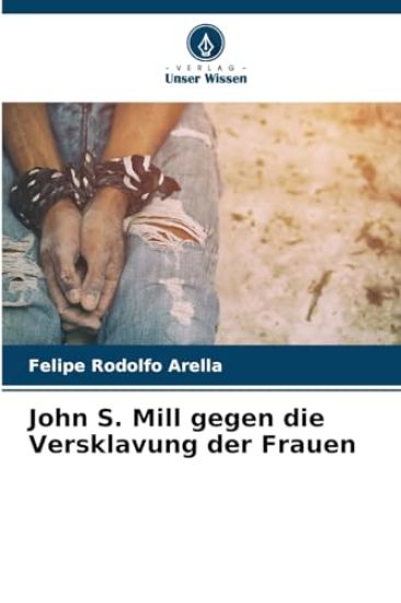John S. Mill gegen die Versklavung der Frauen