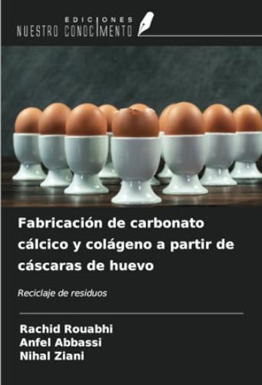 Fabricación de carbonato cálcico y colágeno a partir de cáscaras de huevo