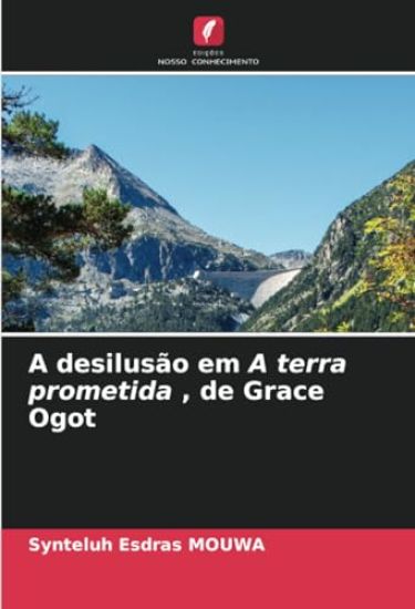 A desilusão em A terra prometida, de Grace Ogot
