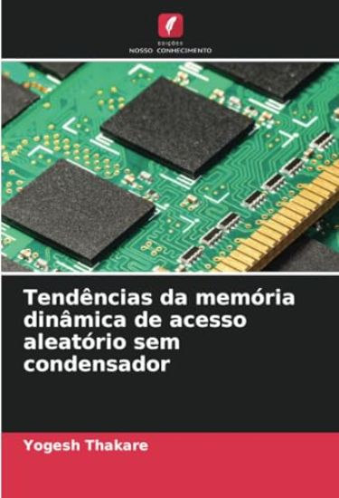 Tendências da memória dinâmica de acesso aleatório sem condensador
