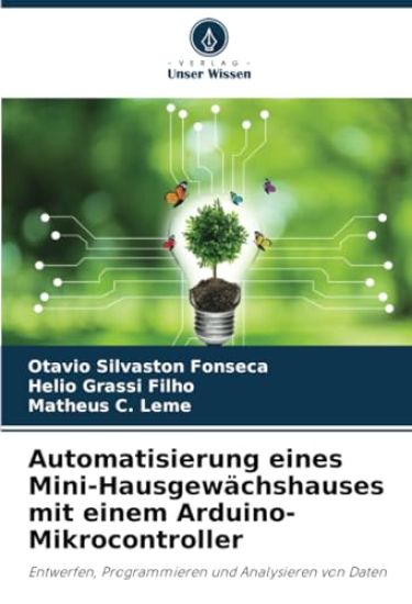 Automatisierung eines Mini-Hausgewächshauses mit einem Arduino-Mikrocontroller