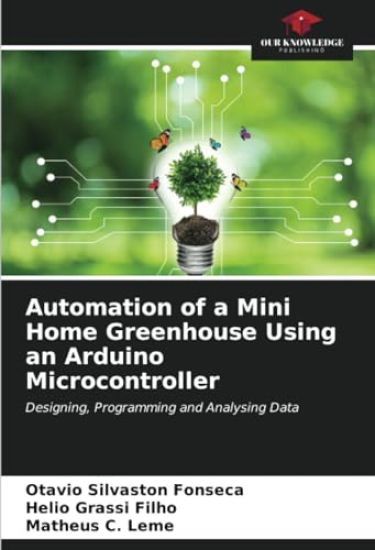 Automation of a Mini Home Greenhouse Using an Arduino Microcontroller