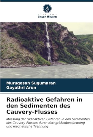 Radioaktive Gefahren in den Sedimenten des Cauvery-Flusses