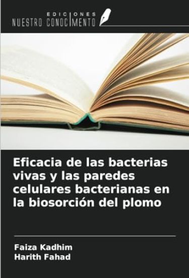 Eficacia de las bacterias vivas y las paredes celulares bacterianas en la biosorción del plomo