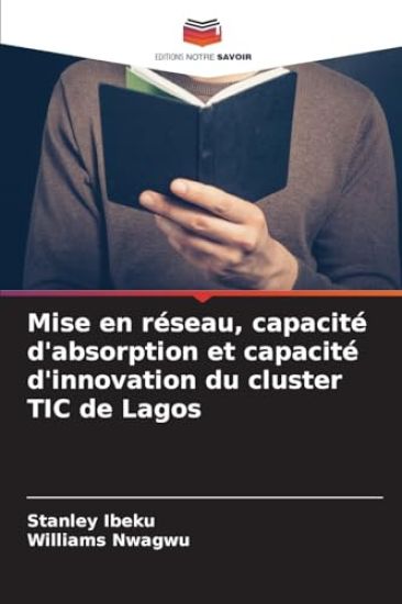Mise en réseau, capacité d'absorption et capacité d'innovation du cluster TIC de Lagos
