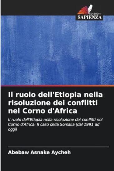 Il ruolo dell'Etiopia nella risoluzione dei conflitti nel Corno d'Africa