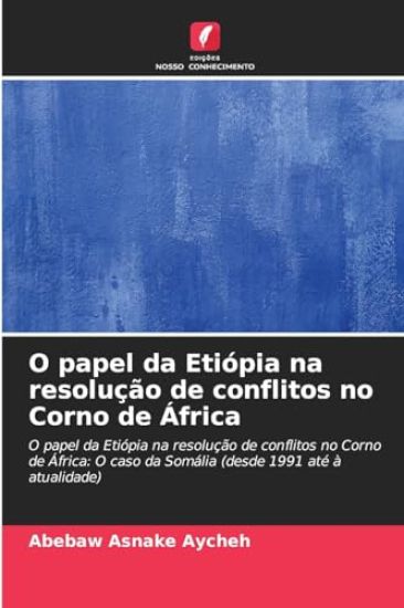 O papel da Etiópia na resolução de conflitos no Corno de África