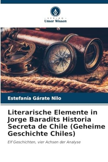 Literarische Elemente in Jorge Baradits Historia Secreta de Chile (Geheime Geschichte Chiles)