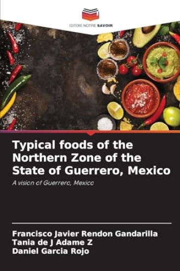 Typical foods of the Northern Zone of the State of Guerrero, Mexico