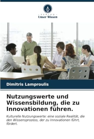 Nutzungswerte und Wissensbildung, die zu Innovationen führen.