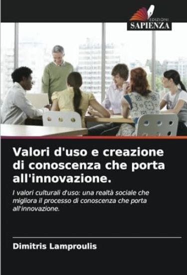 Valori d'uso e creazione di conoscenza che porta all'innovazione.