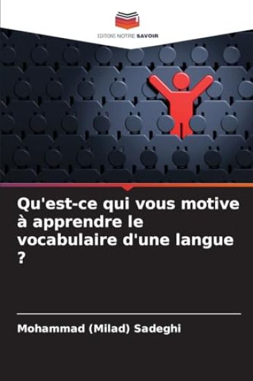 Qu'est-ce qui vous motive à apprendre le vocabulaire d'une langue ?