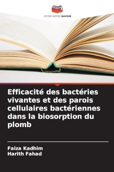Efficacité des bactéries vivantes et des parois cellulaires bactériennes dans la biosorption du plomb