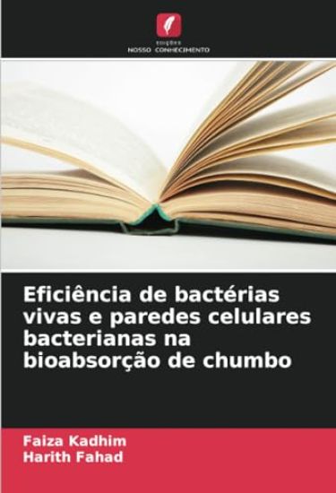 Eficiência de bactérias vivas e paredes celulares bacterianas na bioabsorção de chumbo