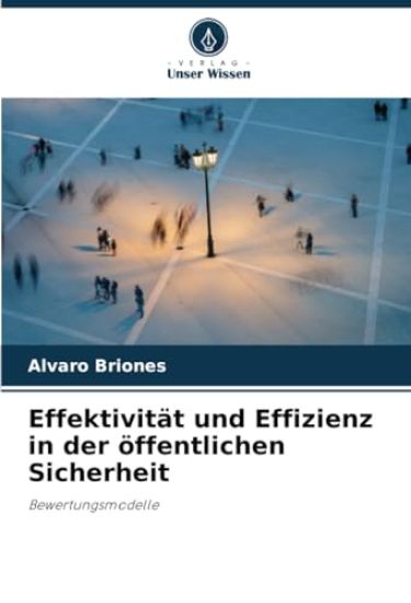 Effektivität und Effizienz in der öffentlichen Sicherheit