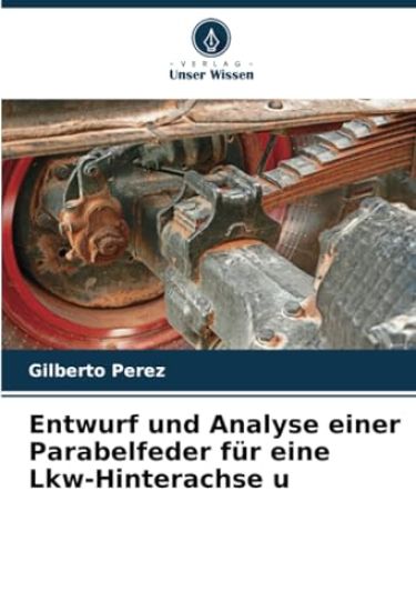 Entwurf und Analyse einer Parabelfeder für eine Lkw-Hinterachse u