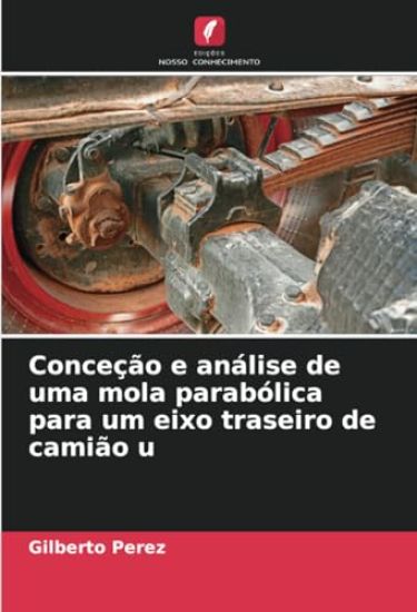 Conceção e análise de uma mola parabólica para um eixo traseiro de camião u