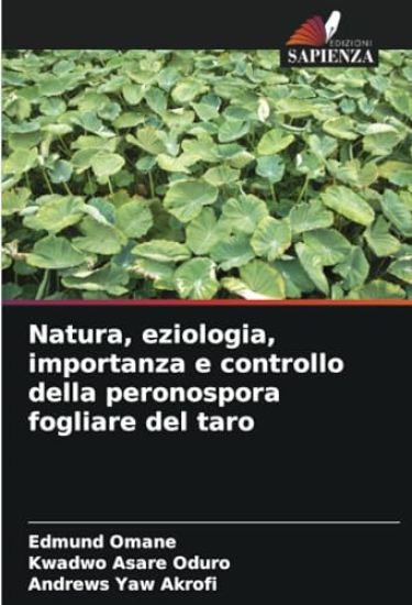 Natura, eziologia, importanza e controllo della peronospora fogliare del taro