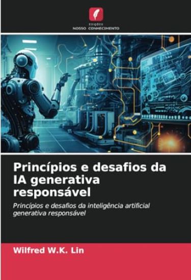 Princípios e desafios da IA generativa responsável
