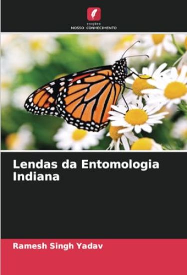 Lendas da Entomologia Indiana