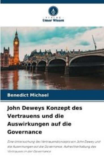 John Deweys Konzept des Vertrauens und die Auswirkungen auf die Governance