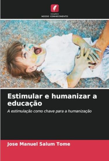 Estimular e humanizar a educação