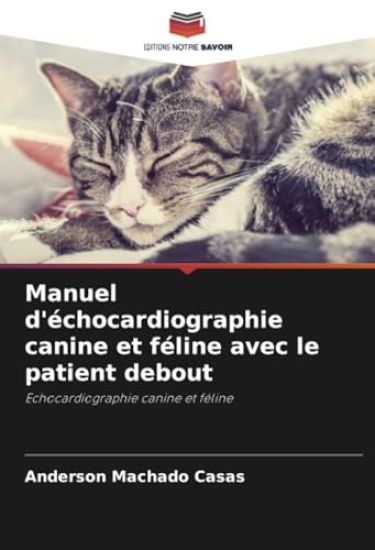 Manuel d'échocardiographie canine et féline avec le patient debout