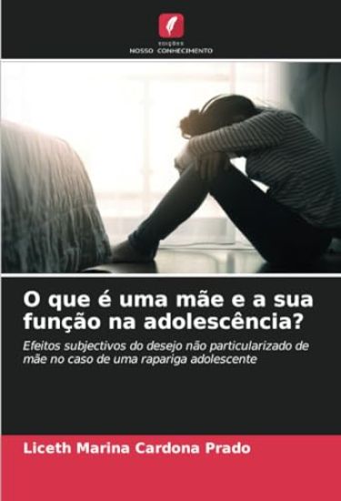 O que é uma mãe e a sua função na adolescência?