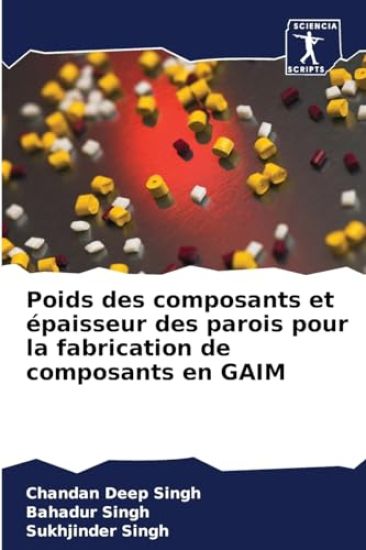 Poids des composants et épaisseur des parois pour la fabrication de composants en GAIM