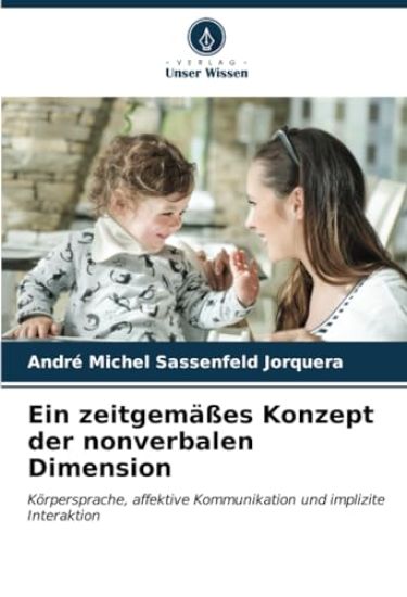 Ein zeitgemäßes Konzept der nonverbalen Dimension