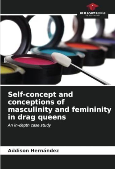 Self-concept and conceptions of masculinity and femininity in drag queens