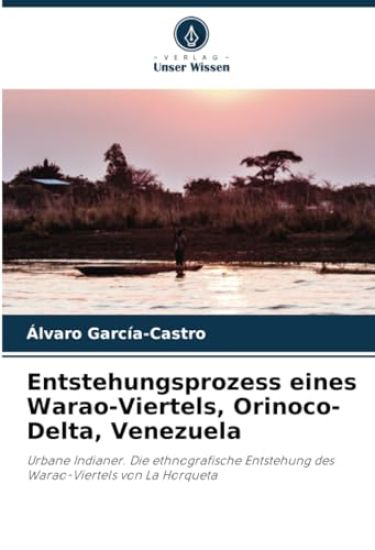Entstehungsprozess eines Warao-Viertels, Orinoco-Delta, Venezuela