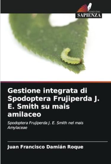 Gestione integrata di Spodoptera Frujiperda J. E. Smith su mais amilaceo