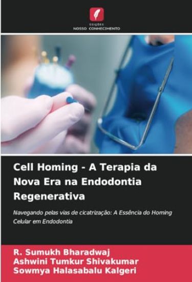 Cell Homing - A Terapia da Nova Era na Endodontia Regenerativa