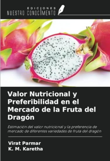 Valor Nutricional y Preferibilidad en el Mercado de la Fruta del Dragón