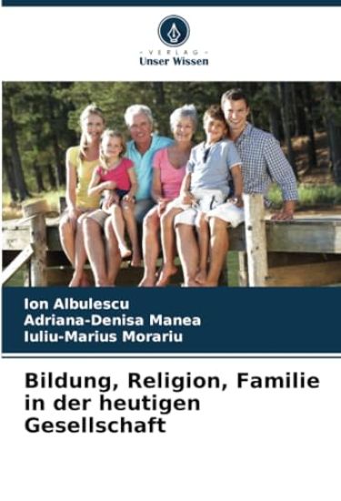 Bildung, Religion, Familie in der heutigen Gesellschaft