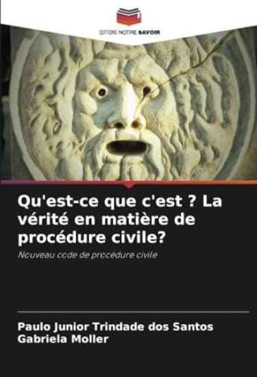 Qu'est-ce que c'est ? La vérité en matière de procédure civile?