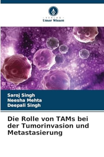 Die Rolle von TAMs bei der Tumorinvasion und Metastasierung