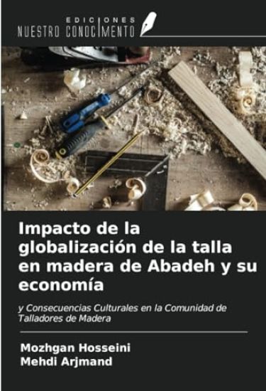 Impacto de la globalización de la talla en madera de Abadeh y su economía