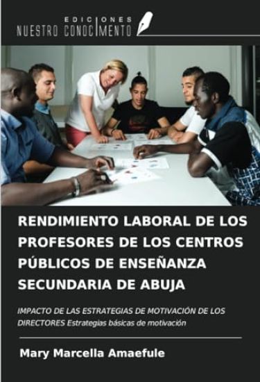 RENDIMIENTO LABORAL DE LOS PROFESORES DE LOS CENTROS PÚBLICOS DE ENSEÑANZA SECUNDARIA DE ABUJA
