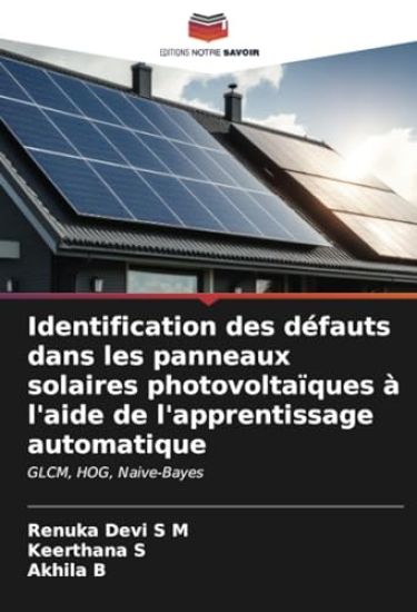 Identification des défauts dans les panneaux solaires photovoltaïques à l'aide de l'apprentissage automatique