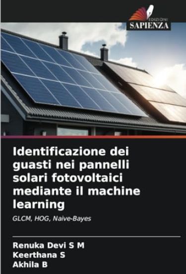 Identificazione dei guasti nei pannelli solari fotovoltaici mediante il machine learning