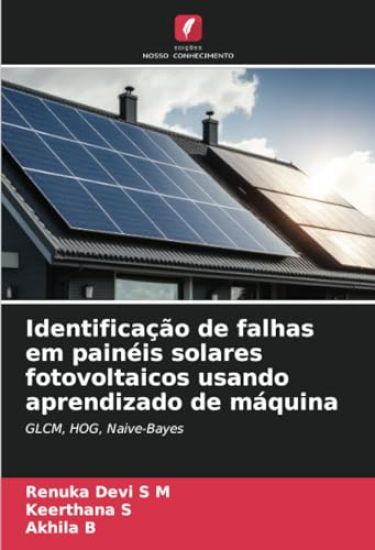 Identificação de falhas em painéis solares fotovoltaicos usando aprendizado de máquina