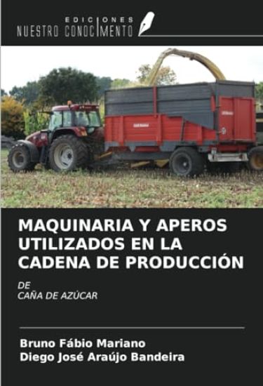 MAQUINARIA Y APEROS UTILIZADOS EN LA CADENA DE PRODUCCIÓN