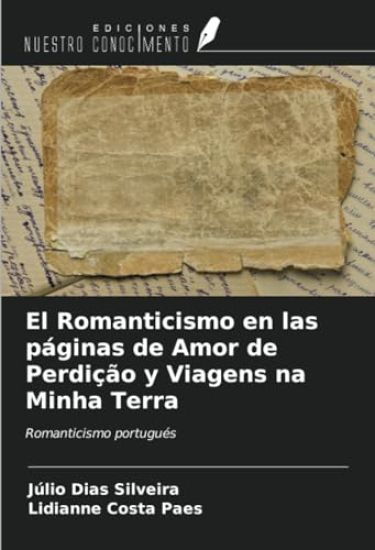 El Romanticismo en las páginas de Amor de Perdição y Viagens na Minha Terra