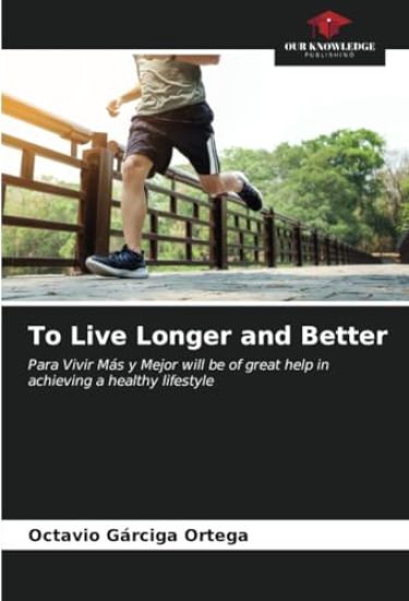 To Live Longer and Better