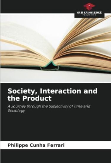 Society, Interaction and the Product