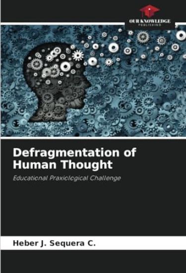 Defragmentation of Human Thought